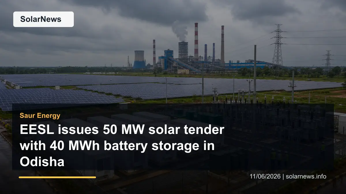 EESL issues 50 MW solar tender with 40 MWh battery storage in Odisha