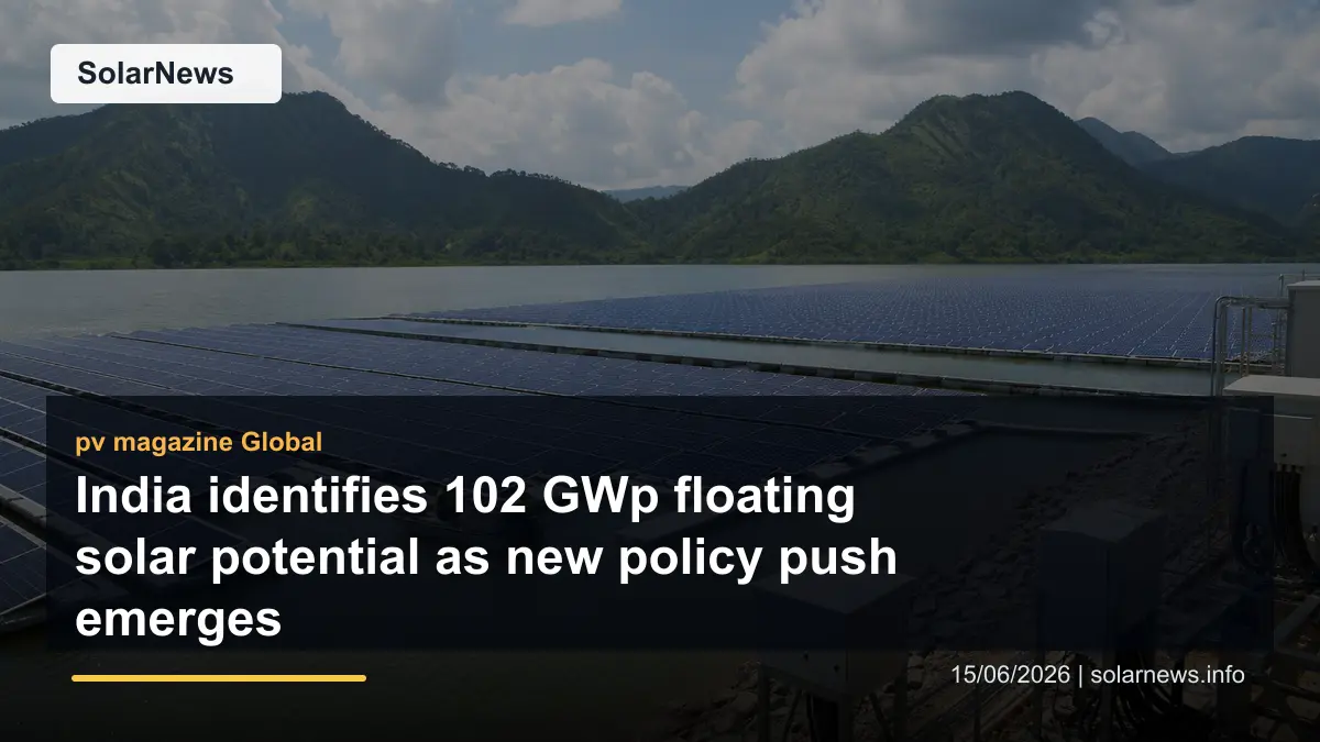 India identifies 102 GWp floating solar potential as new policy push emerges