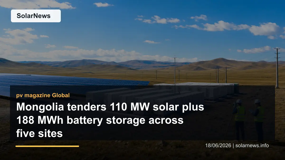 Mongolia tenders 110 MW solar plus 188 MWh battery storage across five sites