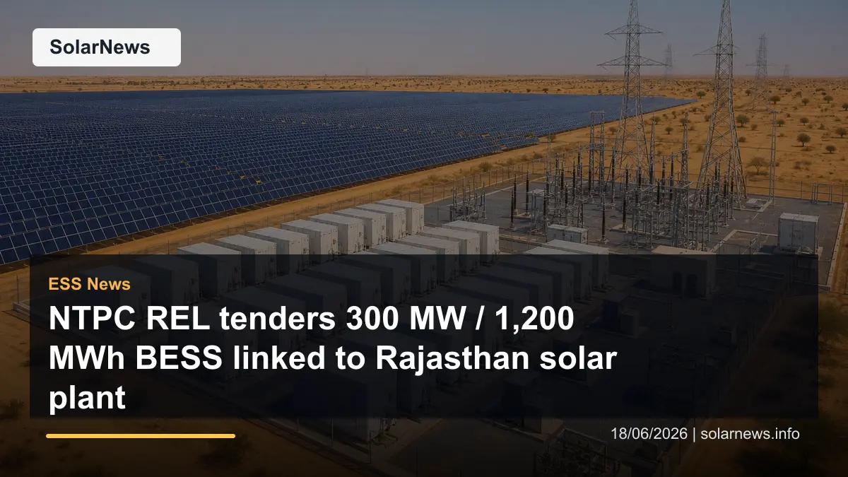 NTPC REL tenders 300 MW / 1,200 MWh BESS linked to Rajasthan solar plant