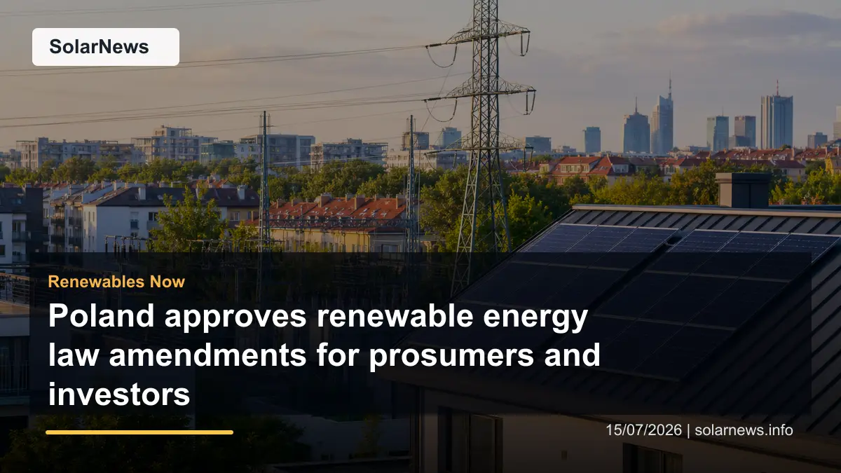 Poland approves renewable energy law amendments for prosumers and investors