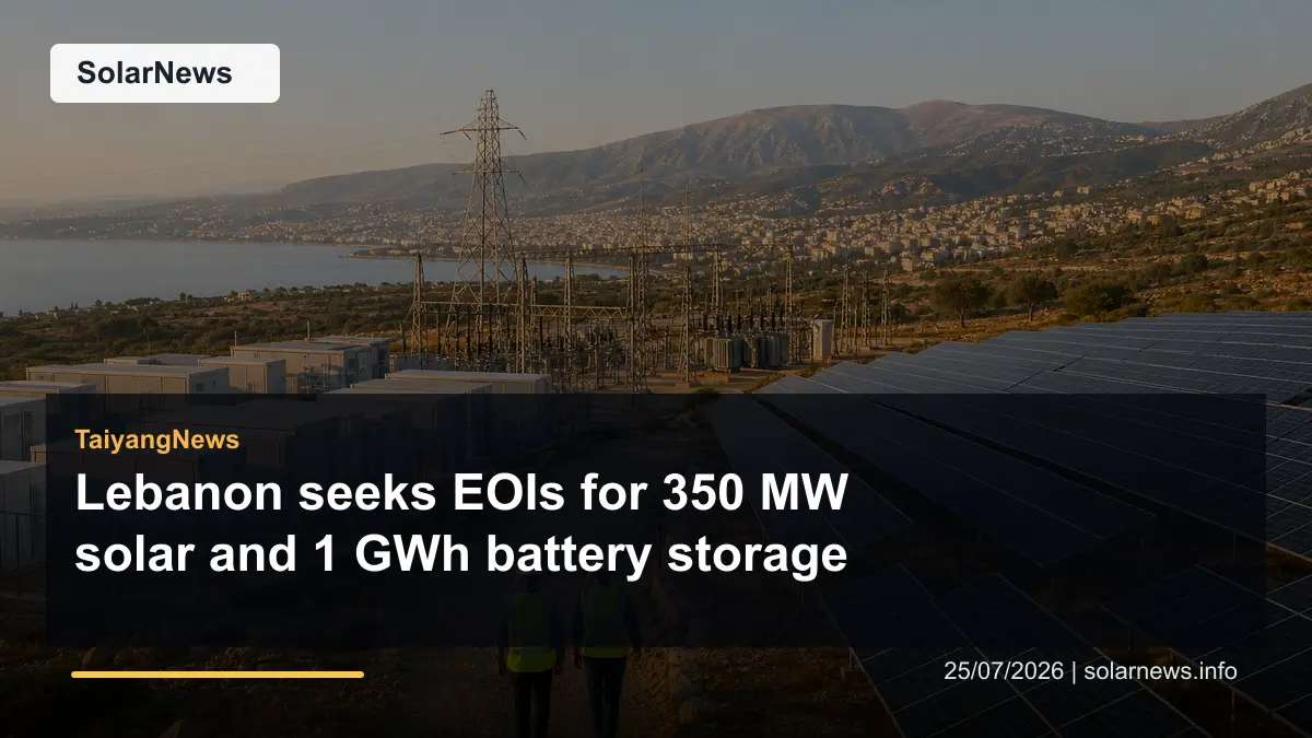 Lebanon seeks EOIs for 350 MW solar and 1 GWh battery storage