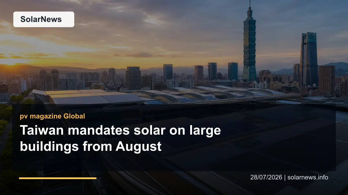Taiwan mandates solar on large buildings from August