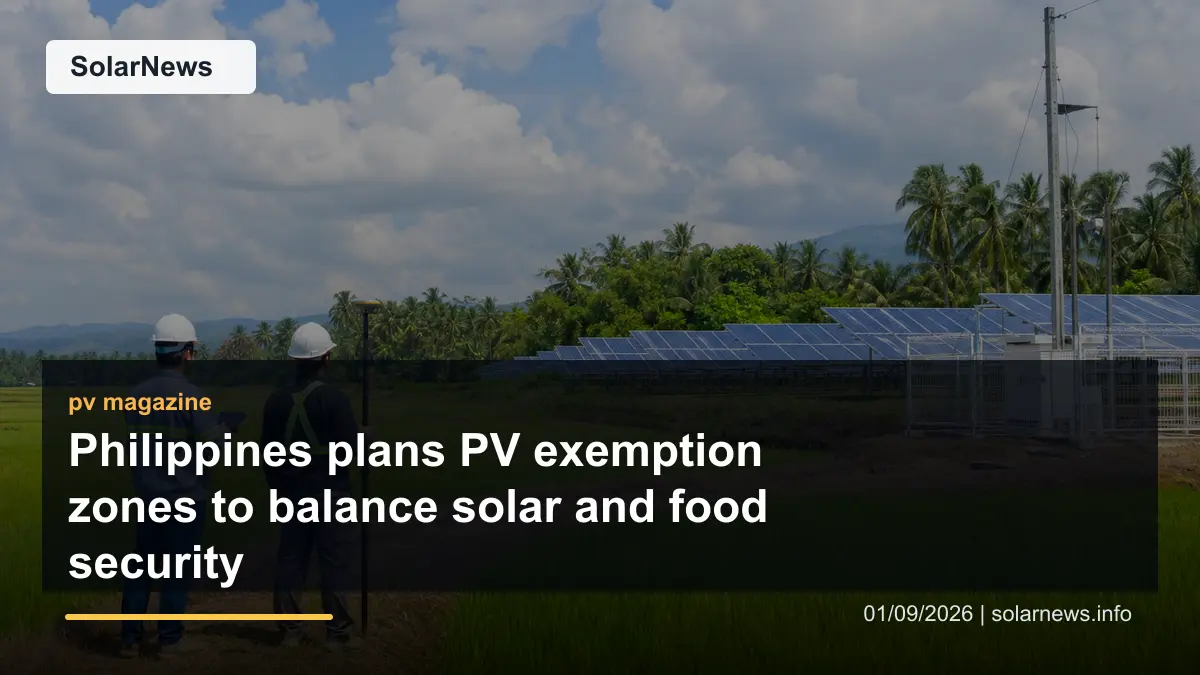 Philippines plans PV exemption zones to balance solar and food security