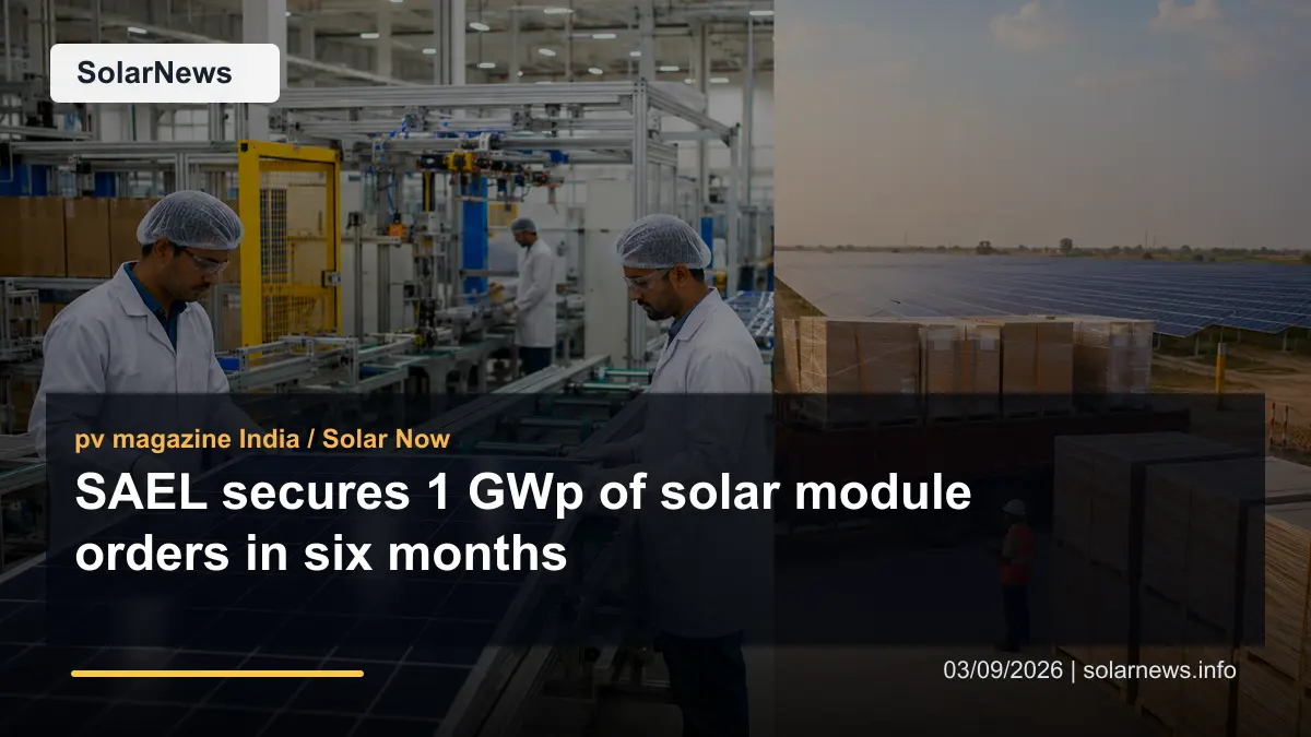SAEL secures 1 GWp of solar module orders in six months